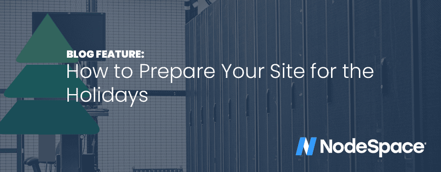 How to prepare your site for the holidays